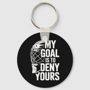 My Goal Is To Deny Yours Hockey Goalie Save Men Bo Keychain