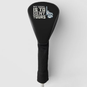 My Goal Is To Deny Yours Hockey Vintage Golf Head Cover