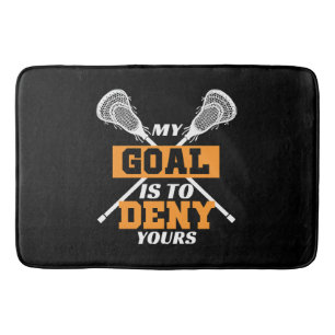 My Goal Is To Deny Yours Lacrosse Bath Mat