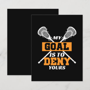 My Goal Is To Deny Yours Lacrosse Card