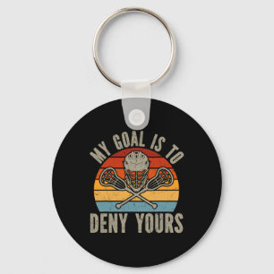 My Goal Is To Deny Yours Lacrosse Goalie Lacrosse  Keychain