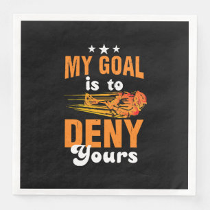 My Goal Is To Deny Yours Lacrosse Napkin