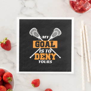 My Goal Is To Deny Yours Lacrosse Napkin