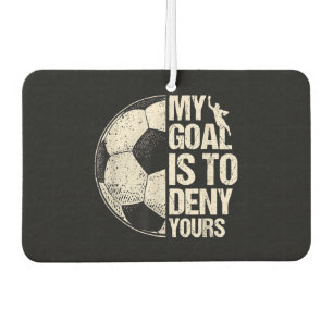 My Goal Is To Deny Yours Soccer Goalie Distressed  Air Freshener