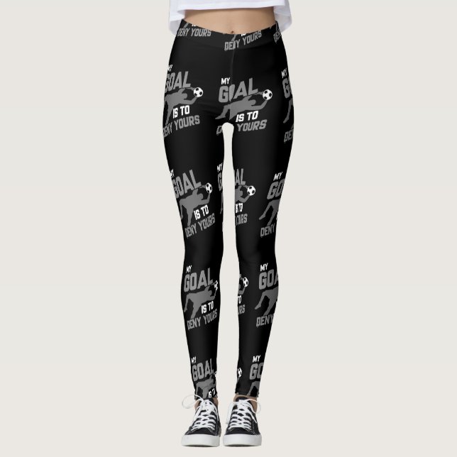 My Goal Is To Deny Yours Soccer Goalie Leggings (Front)