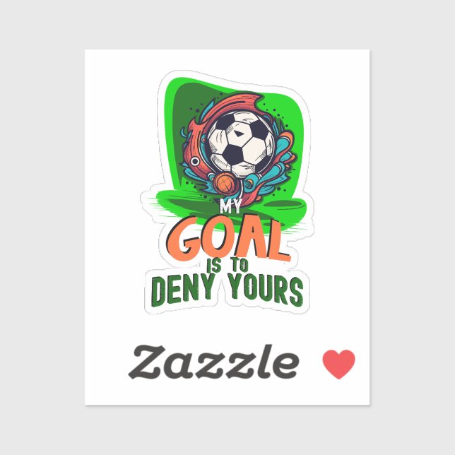 My Goal is to Deny Yours, Soccer Goalie Player (Sheet)