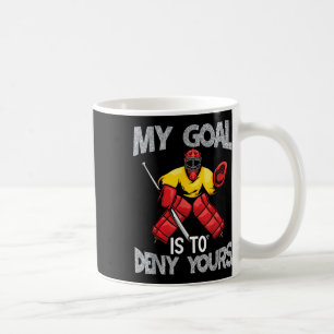 My Goal Keeper Saying Funny Field Hockey Coffee Mug