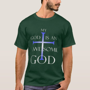 My God Is An Awesome God Christian Religious Tee 