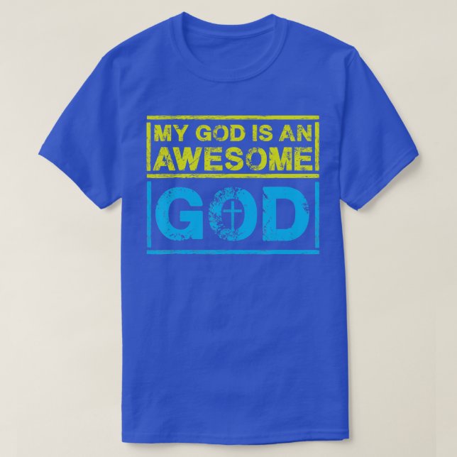 My God is an Awesome God  Christian  T-Shirt (Design Front)