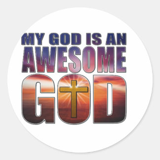 My God is an AWESOME GOD Classic Round Sticker