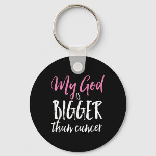 My God Is Bigger Than Cancer Awareness Christian Keychain
