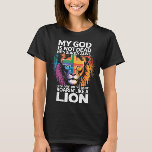 My God Is Not Dead - Christian Religious Bible Chu T-Shirt
