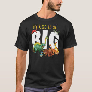My GOD is So Big – Christian Faith Dinosaur T-Shirt