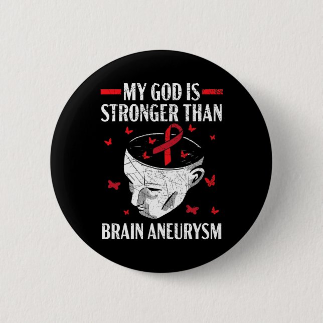 My God Is Stronger Than Brain Aneurysm Aneurysm Aw 2 Inch Round Button (Front)