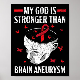 My God Is Stronger Than Brain Aneurysm Aneurysm Aw Poster