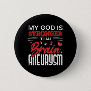 My God Is Stronger Than Brain Aneurysm Awareness G 2 Inch Round Button