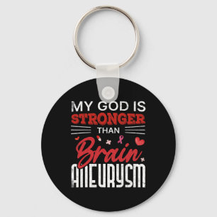 My God Is Stronger Than Brain Aneurysm Awareness G Keychain