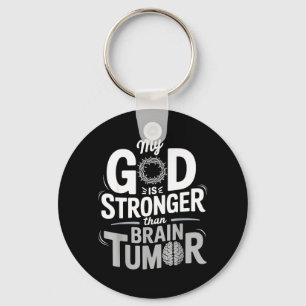 My God Is Stronger Than Brain Tumour Awareness Keychain
