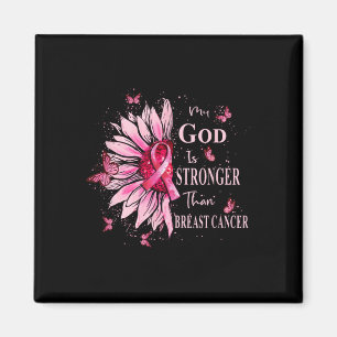 My God Is Stronger Than Breast Cancer Awareness Ch Magnet
