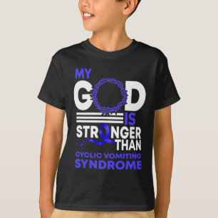 My God Is Stronger Than Cyclic Vomiting Syndrome A T-Shirt
