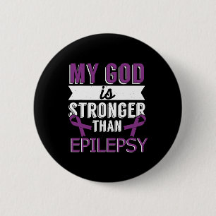 My God Is Stronger Than Epilepsy Awareness Month 2 Inch Round Button