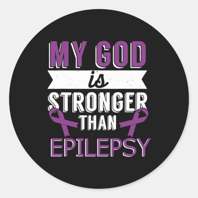 My God Is Stronger Than Epilepsy Awareness Month  Classic Round Sticker (Front)