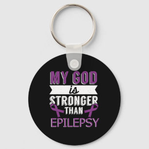 My God Is Stronger Than Epilepsy Awareness Month Keychain