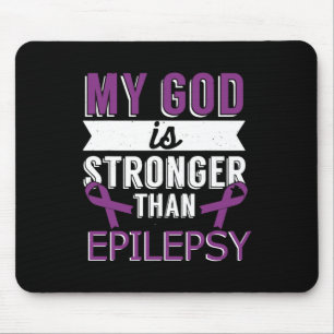 My God Is Stronger Than Epilepsy Awareness Month Mouse Pad