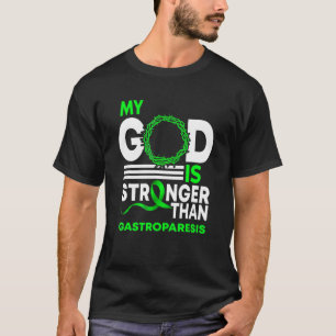 My God Is Stronger Than Gastroparesis Awareness Ri T-Shirt