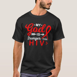 My God is Stronger Than HIV Awareness Warrior Figh T-Shirt