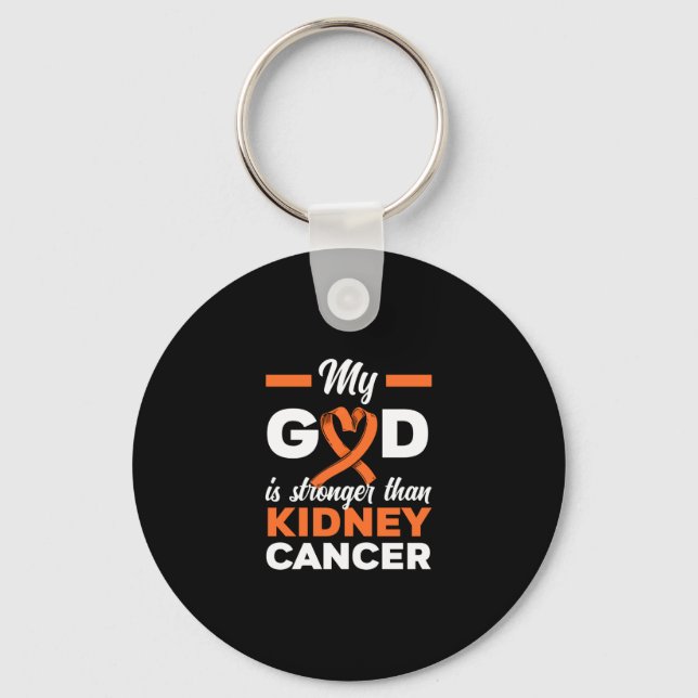 My God Is Stronger Than Kidney Cancer Warrior Keychain (Front)