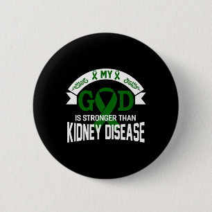 My God Is Stronger Than Kidney Disease Awareness C 2 Inch Round Button