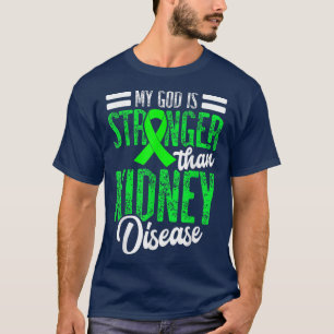 My God is Stronger than Kidney Disease for a Dialy T-Shirt