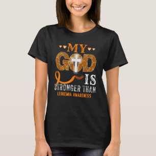 My God Is Stronger Than Leukemia Orange Ribbon T-Shirt