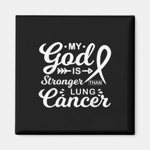 My God Is Stronger Than Lung Cancer Awareness Warr Magnet