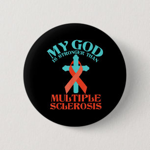 My God Is Stronger Than Ms Multiple Sclerosis 2 Inch Round Button