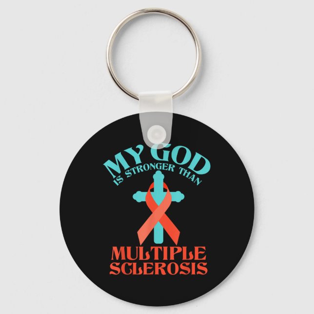 My God Is Stronger Than Ms Multiple Sclerosis Keychain (Front)