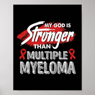 My God Is Stronger Than Multiple Myeloma Blood Can Poster