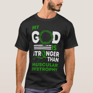 My God Is Stronger Than Muscular Dystrophy Awarene T-Shirt