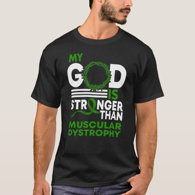 My God Is Stronger Than Muscular Dystrophy T-Shirt (Front)