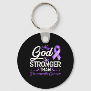 My God Is Stronger Than Pancreatic Breast Cancer A Keychain