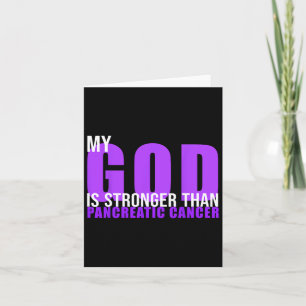 My God Is Stronger Than Pancreatic Cancer Awarenes Card