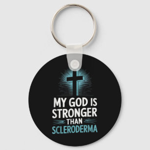 My God Is Stronger Than Scleroderma Keychain