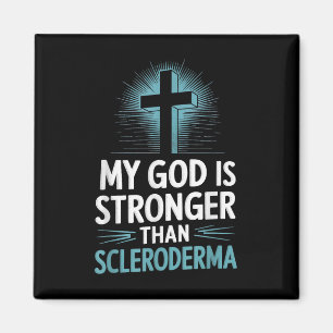 My God Is Stronger Than Scleroderma Magnet