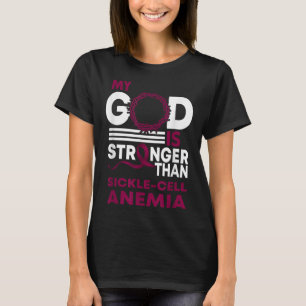 My God Is Stronger Than Sickle Cell Anemia Awarene T-Shirt