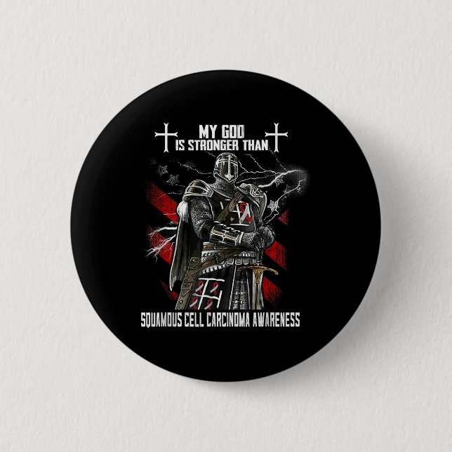 My God Is Stronger Than Squamous Cell Carcinoma 2 Inch Round Button (Front)