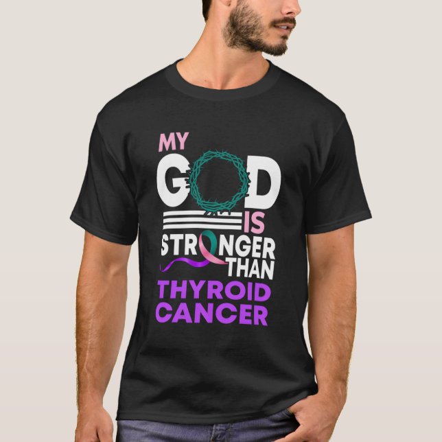 My God Is Stronger Than Thyroid Cancer Awareness R T-Shirt (Front)