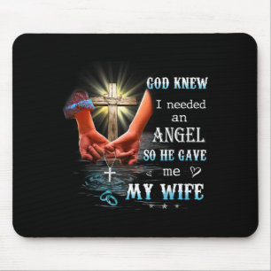 My God Knew Needed Angel So Mouse Pad