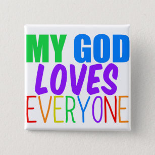 My God Loves Everyone 2 Inch Square Button
