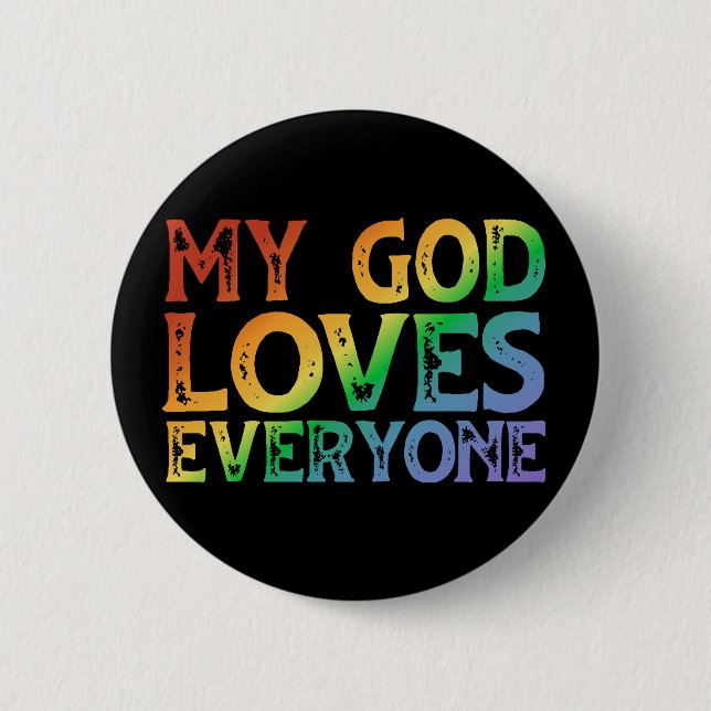 My God Loves Everyone (rainbow, rough) 2 Inch Round Button (Front)